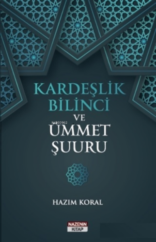 Kardeşlik Bilinci ve Ümmet Şuuru | Hazım Koral | Nazenin Kitap