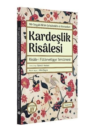 Kardeşlik Risalesi - Risale-i Fütüvvetiyye Tercümesi | Mir Seyyid Ali 