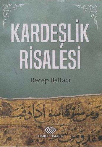 Kardeşlik Risalesi | Recep Baltacı | Daru`l-İmara Yayınları