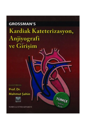 Kardiak Kateterizasyon, Anjio Ve Girişim- Grosman | Mahmut Şahin | Nob