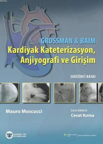 Kardiyak Kateterizasyon, Anjiyografi ve Girişim | Mauro Moscucci | Gün