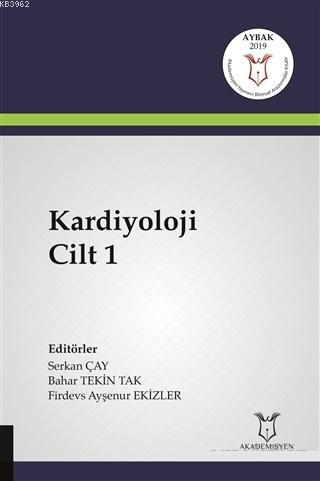 Kardiyoloji Cilt 1 | Firdevs Ayşenur Ekizler | Akademisyen Kitabevi