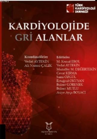 Kardiyolojide Gri Alanlar | Ali Nazmi Çalık | Akademisyen Kitabevi