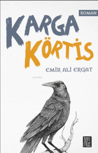 Karga Körtis | Emir Ali Ergat | Temmuz Kitap