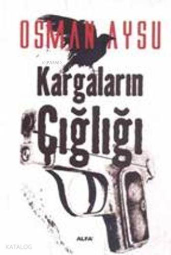 Kargaların Çığlığı | Osman Aysu | Alfa Basım Yayım Dağıtım