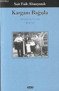 Karganı Bağışla | Sait Faik Abasıyanık | Yapı Kredi Yayınları ( YKY )