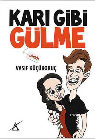 Karı Gibi Gülme | Vasıf Küçükoruç | Avrupa Yakası Yayınları