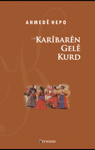 Karîbarên Gelê Kurd | Ahmede Hepo | Peywend