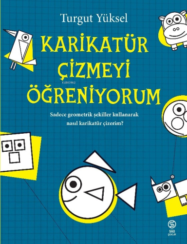 Karikatür Çizmeyi Öğreniyorum | Turgut Yüksel | Sia Kitap