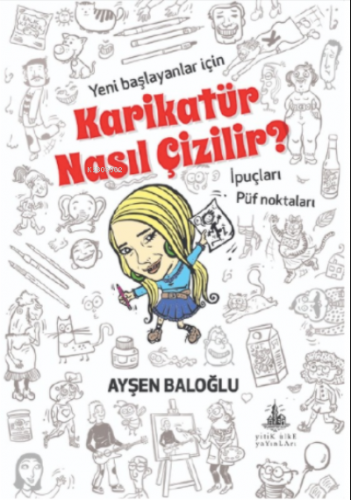 Karikatür Nasıl Çizilir?;Yeni Başlayanlar için İpuçları, Püf Noktaları