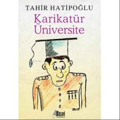 Karikatür Üniversite | M. Tahir Hatipoğlu | Selvi Yayınları