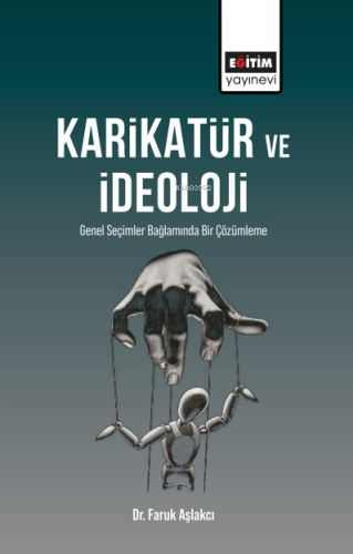 Karikatür ve İdeoloji;Genel Seçimler Bağlamında Bir Çözümleme | Faruk 