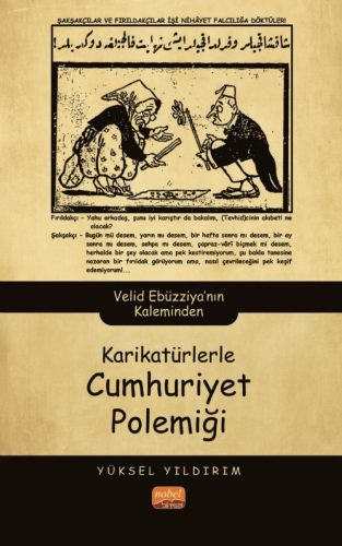 Karikatürlerle Cumhuriyet Polemiği;Velid Ebüzziya’nın Kaleminden | Yük