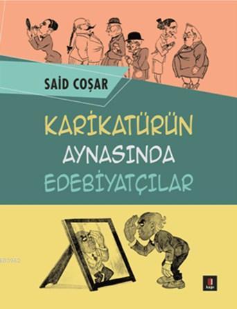 Karikatürün Aynasında Edebiyatçılar | Said Coşar | Kapı Yayınları