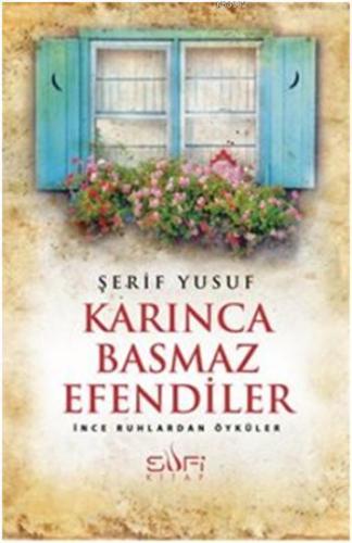 Karınca Basmaz Efendiler | Şerif Yusuf | Sufi Kitap