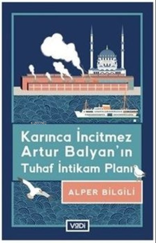 Karınca İncitmez Artur Balyan'ın Tuhaf İntikam Planı | Alper Bilgili |