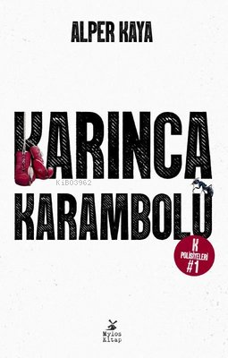 Karınca Karambolü; K Polisiyeleri -1 | Alper Kaya | Mylos Kitap