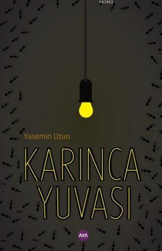 Karınca Yuvası | Yasemin Uzun | Aya Kitap