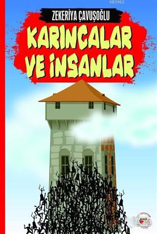 Karıncalar ve İnsanlar | Zekeriya Çavuşoğlu | Mühür Kitaplığı