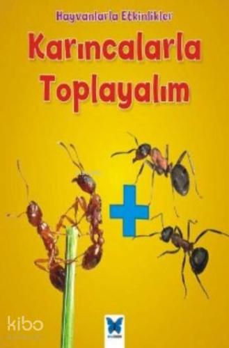 Karıncalarla Toplayalım; Hayvanlarla Etkinlikler | Tracey Steffora | M