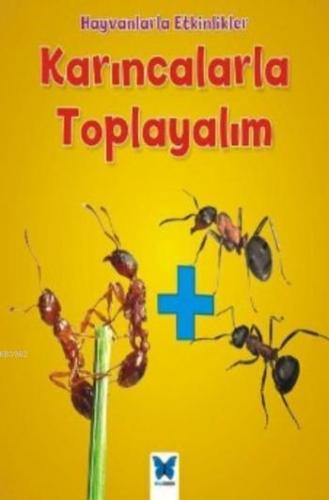 Karıncalarla Toplayalım; Hayvanlarla Etkinlikler | Tracey Steffora | M