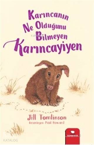 Karıncanın Ne Olduğunu Bilmeyen Karıncayiyen | Jill Tomlinson | Redhou