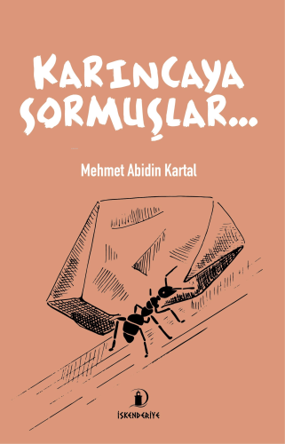 Karıncaya Sormuşlar… | Mehmet Abidin Kartal | İskenderiye Kitap