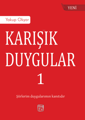 Karışık Duygular 1 | Yakup Okyar | Kutlu Yayınevi