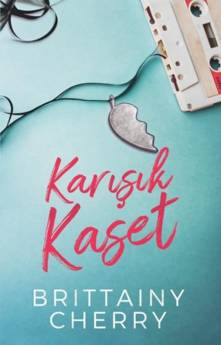 Karışık Kaset | Brittainy Cherry | Martı Yayınları