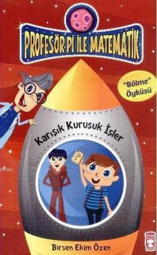 Karışık Kuruşuk İşler - Bölme; Profesör Pi ile Matematik (9+ Yaş) | Bi