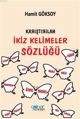 Karıştırılan İkiz Kelimeler Sözlüğü | Hamit Göksoy | Gülnar Yayınları