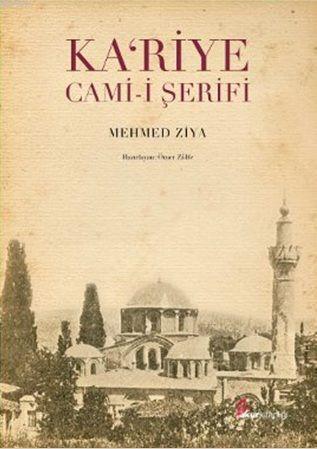 Ka'riye Cami-i Şerifi | Mehmed Ziya | Okur Kitaplığı Yayınları