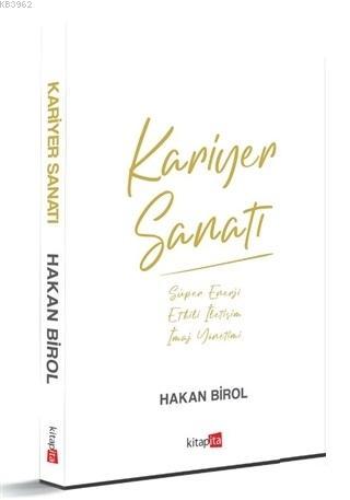 Kariyer Sanatı | Hakan Birol | Kitapita Yayıncılık