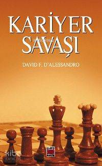 Kariyer Savaşı | David F. D´Alessandro | Elips Kitap