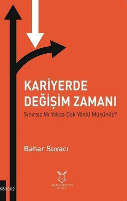 Kariyerde Değişim Zamanı Sınırsız Mı Yoksa Çok Yönlü Müsünüz? | Bahar 