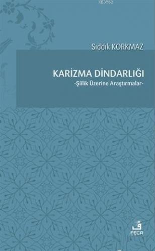 Karizma Dindarlığı Şiilik Üzerine Araştırmalar | Sıddık Korkmaz | Fecr