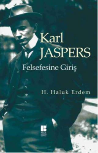 Karl Jaspers; Felsefesine Giriş | Hasan Haluk Erdem | Bilge Kültür San