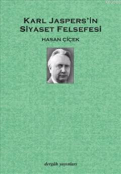 Karl Jaspers´in Siyaset Felsefesi | Hasan Çiçek | Dergah Yayınları