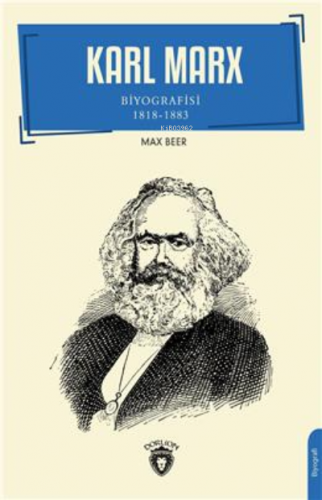 Karl Marx Biyografisi 1818-1883 Biyografi | Max Beer | Dorlion Yayınev