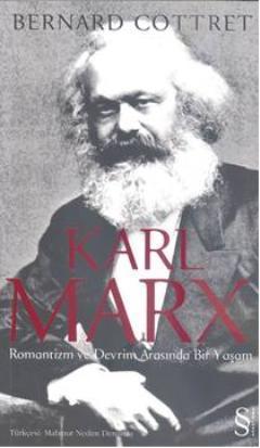 Karl Marx; Romantizm ve Devrim Arasında Bir Yaşam | Bernard Cottret | 