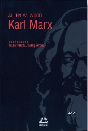 Karl Marx | Allen W. Wood | İletişim Yayınları