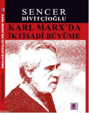 Karl Marx'da İktisadi Büyüme; Marx'ın Görüşleri ve Harrod'la Karşılaşt