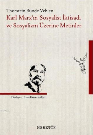 Karl Marx'ın Sosyalist İktisadı ve Sosyalizm Üzerine Metinler | Thorst