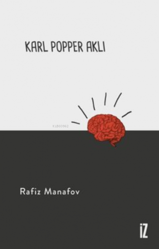 Karl Popper Aklı | Rafiz Manafov | İz Yayıncılık