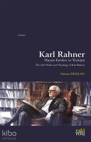 Karl Rahner Hayatı, Eserleri ve Teolojisi | Osman Eraslan | Eski Yeni 