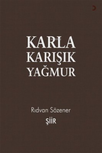 Karla Karışık Yağmur | Rıdvan Sözener | Cinius Yayınları