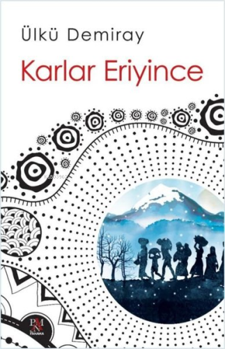 Karlar Eriyince | Ülkü Demiray | Panama Yayıncılık