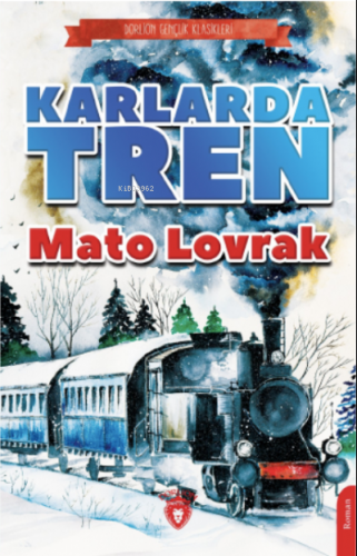 Karlarda Tren | Mato Lovrak | Dorlion Yayınevi