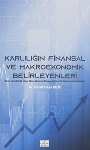 Karlılığın Finansal ve Makroekonomik Belirleyenleri;Borsa İstanbul'da 