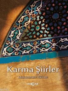 Karma Şiirler | Muhammed Hikmet | Akçağ Basım Yayım Pazarlama